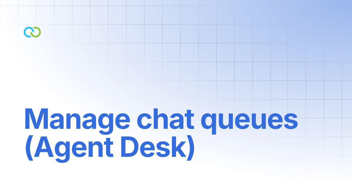 Manage chat queues (Agent Desk) | Chat Desk | Clickatell User Guides