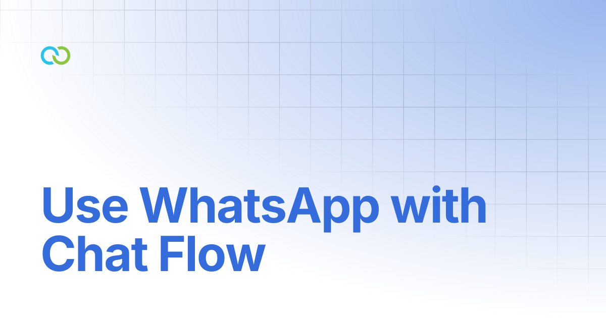 Use WhatsApp with Chat Flow | Chat Flow | Clickatell User Guides