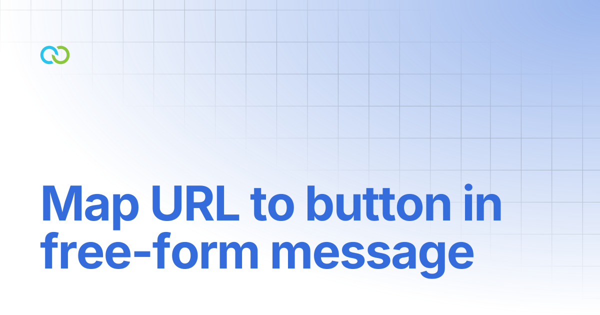 Map URL to button in free-form message | Chat Flow | Clickatell User Guides